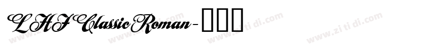 LHF ClassicRoman字体转换 LHF ClassicRoman字体转换